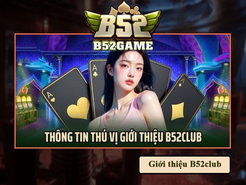 B52club - mệnh danh bomtan tại việt nam 2026