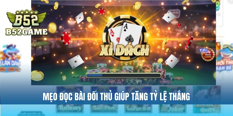 Mẹo đọc bài đối thủ giúp tăng tỷ lệ thắng